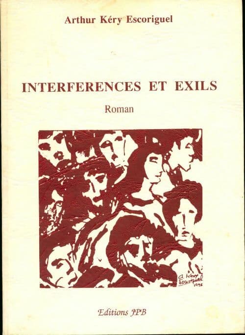 Interférences et exils - Arthur José Escoriguel